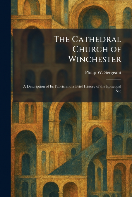 The Cathedral Church of Winchester