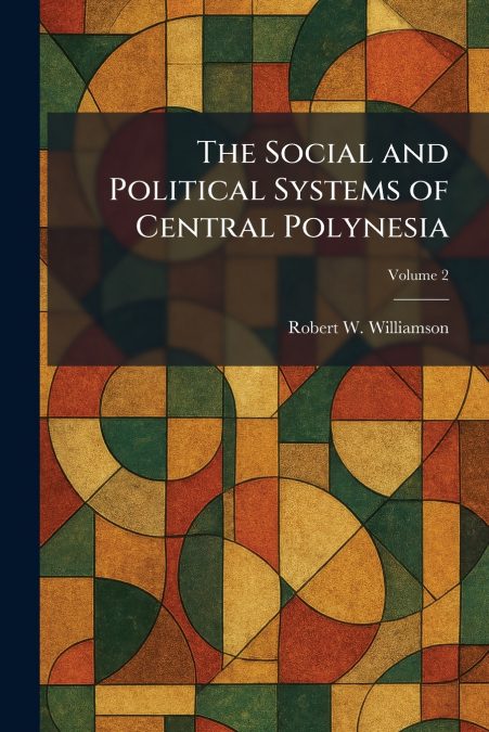 The Social and Political Systems of Central Polynesia