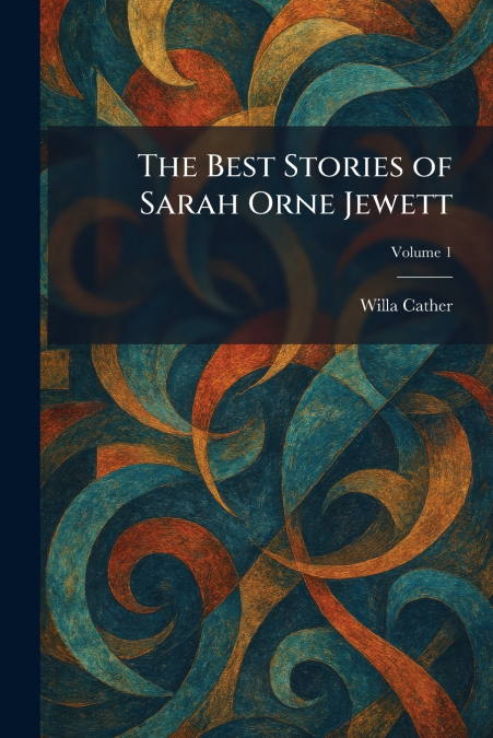 The Best Stories of Sarah Orne Jewett