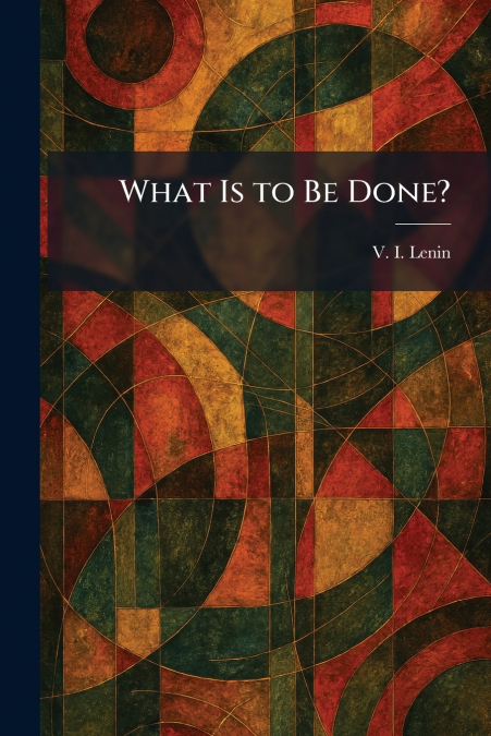 What Is to Be Done?