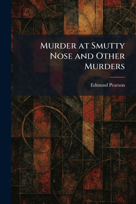 Murder at Smutty Nose and Other Murders