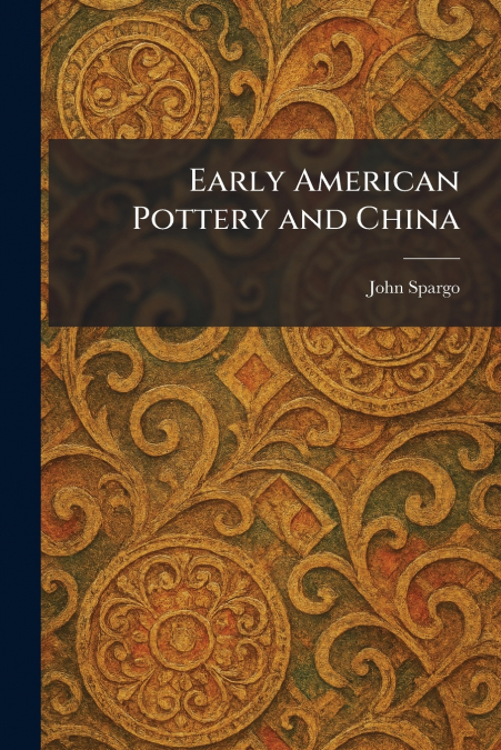 Early American Pottery and China