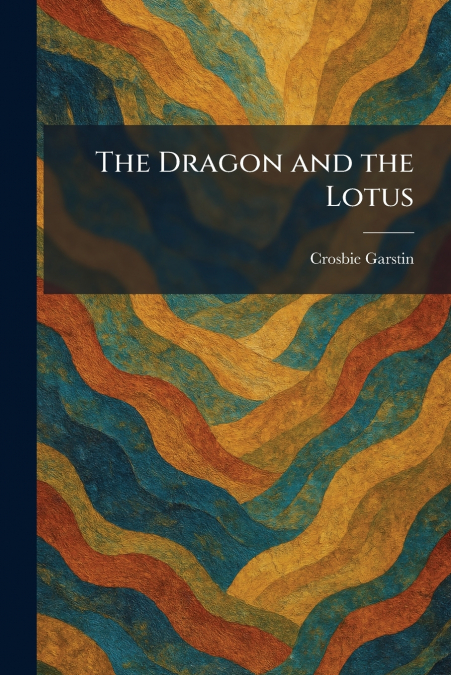 The Dragon and the Lotus