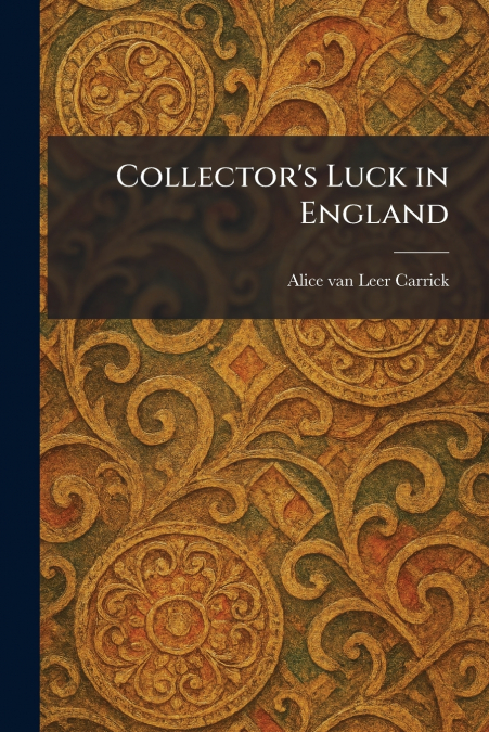 Collector’s Luck in England