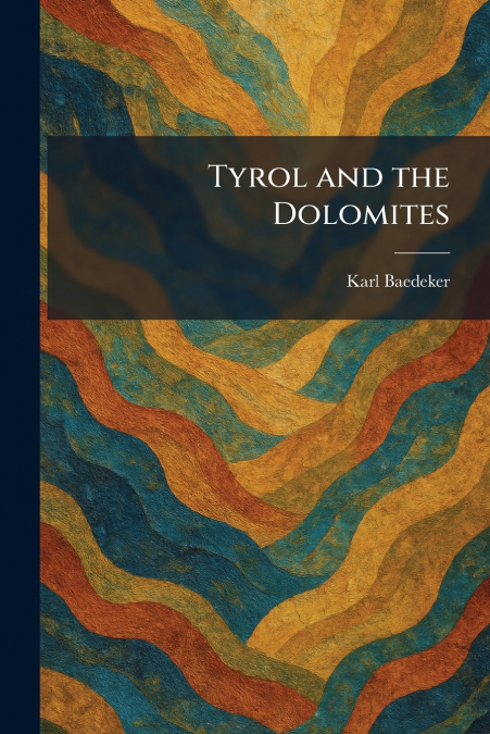 Tyrol and the Dolomites