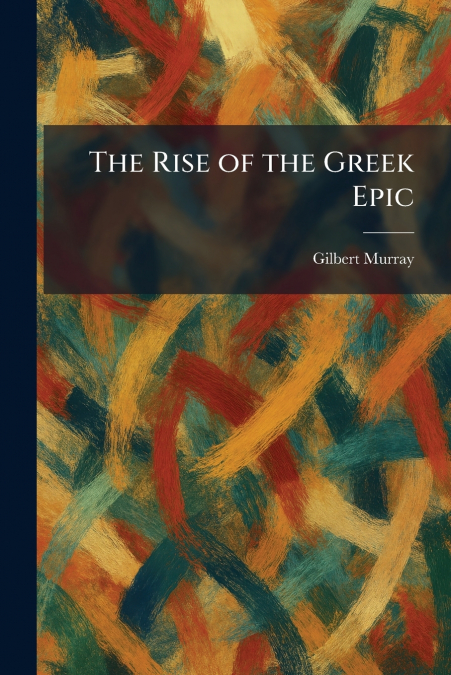 The Rise of the Greek Epic