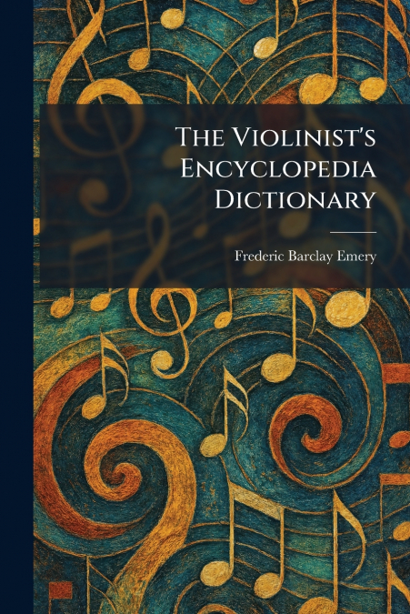 The Violinist’s Encyclopedia Dictionary