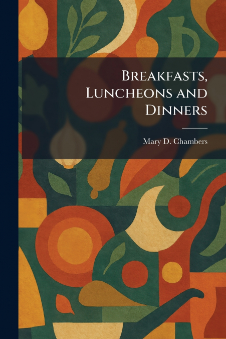 Breakfasts, Luncheons and Dinners