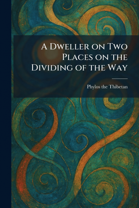 A Dweller on Two Places on the Dividing of the Way