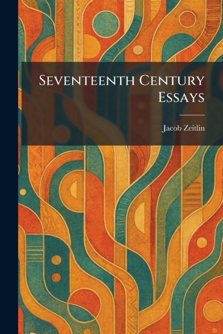Seventeenth Century Essays