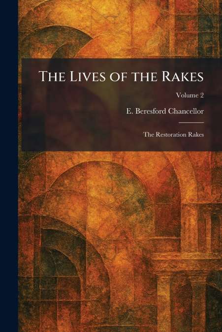 The Lives of the Rakes