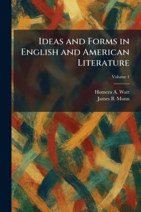 Ideas and Forms in English and American Literature