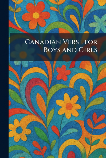 Canadian Verse for Boys and Girls