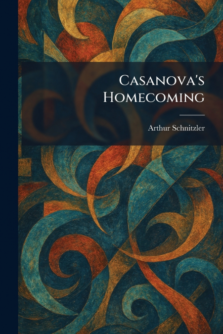 Casanova’s Homecoming