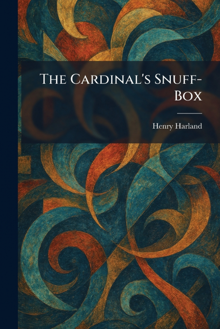 The Cardinal’s Snuff-Box