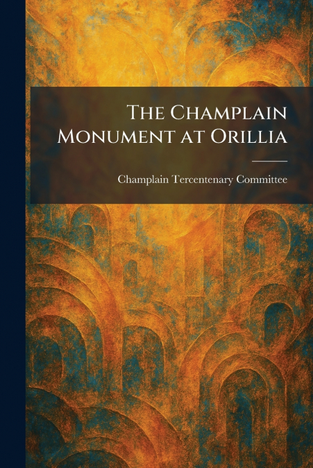 The Champlain Monument at Orillia