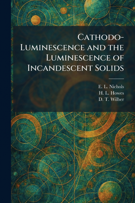 Cathodo-Luminescence and the Luminescence of Incandescent Solids