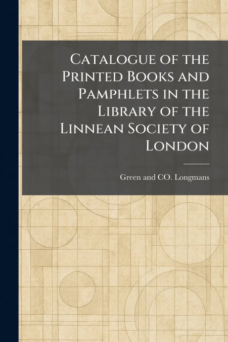 Catalogue of the Printed Books and Pamphlets in the Library of the Linnean Society of London