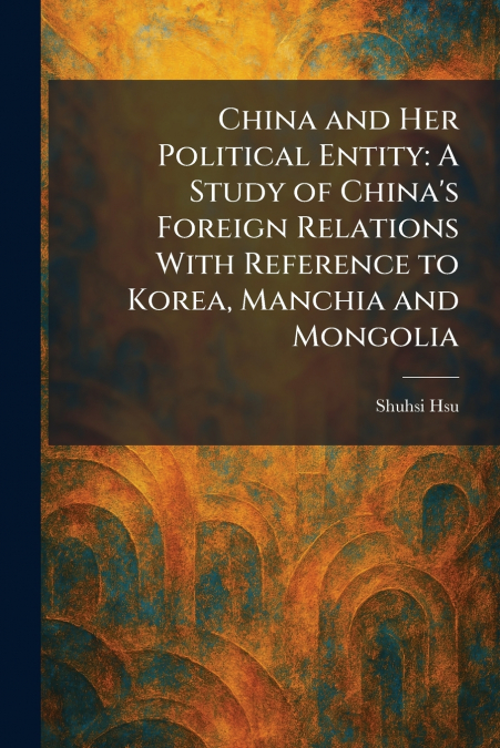 China and Her Political Entity