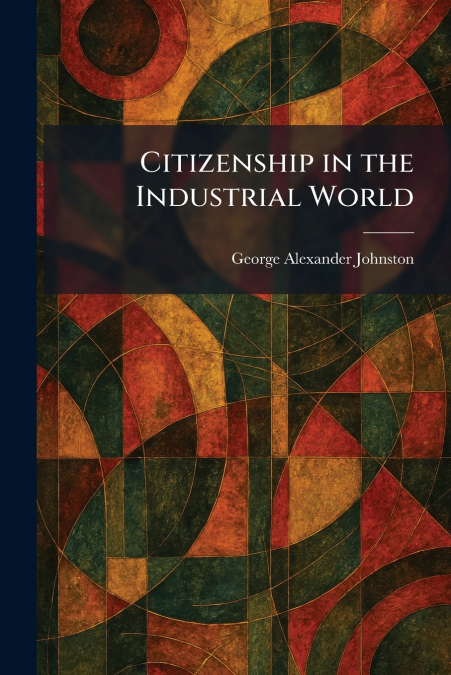 Citizenship in the Industrial World