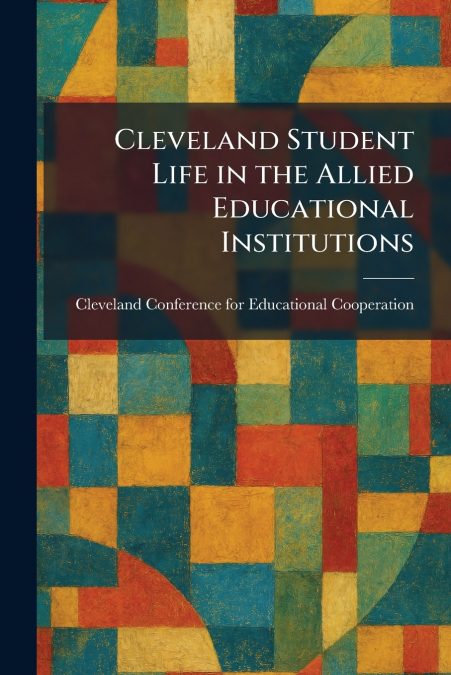 Cleveland Student Life in the Allied Educational Institutions