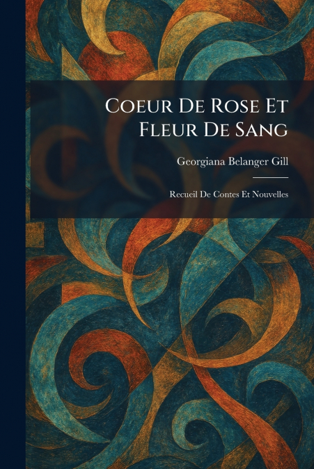Coeur De Rose Et Fleur De Sang