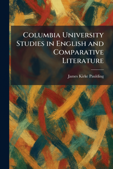 Columbia University Studies in English and Comparative Literature