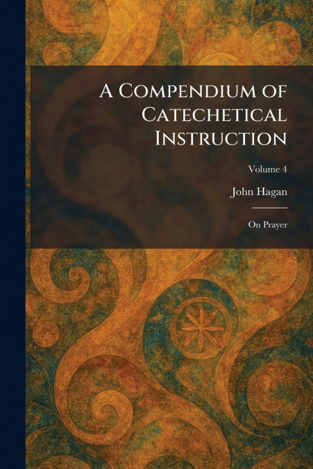 A Compendium of Catechetical Instruction