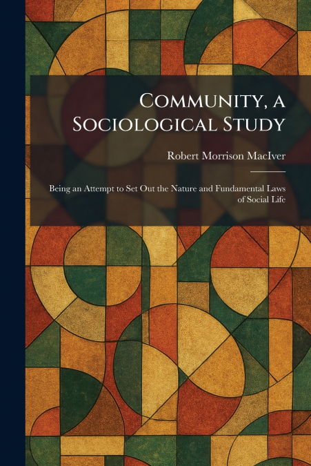 Community, a Sociological Study