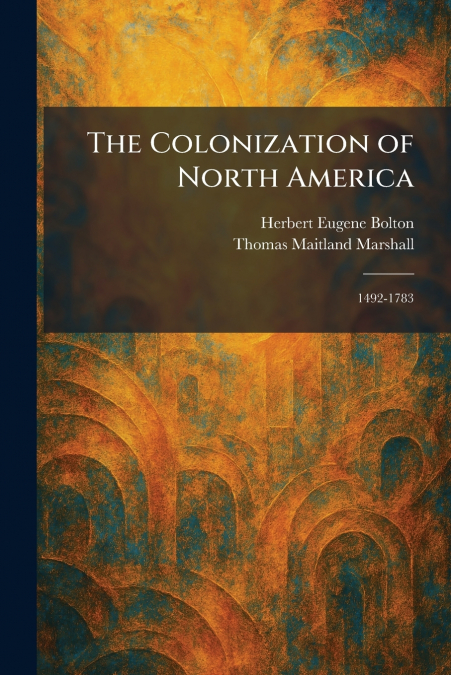 The Colonization of North America
