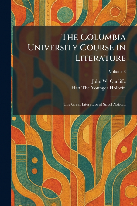 The Columbia University Course in Literature