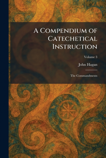 A Compendium of Catechetical Instruction