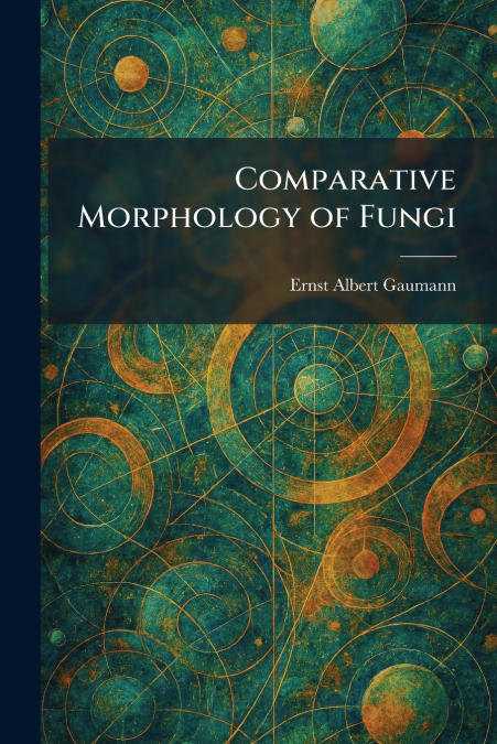 Comparative Morphology of Fungi
