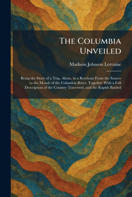 The Columbia Unveiled