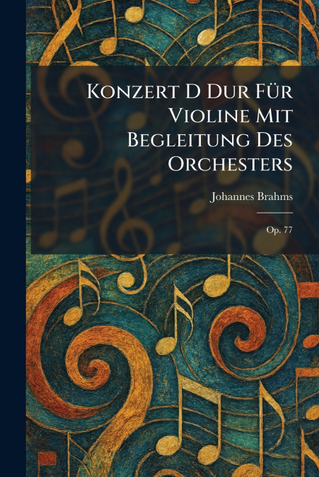 Konzert D dur fÃ¼r Violine mit Begleitung des Orchesters