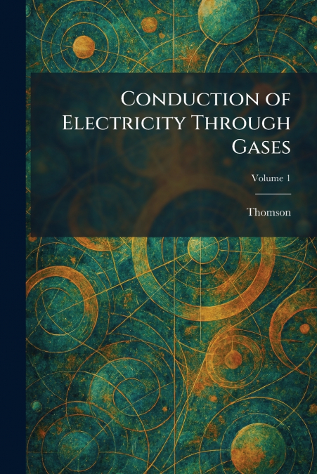 Conduction of Electricity Through Gases