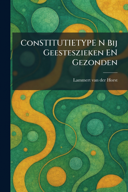 ConSTITUTIETYPE N Bij Geesteszieken EN Gezonden