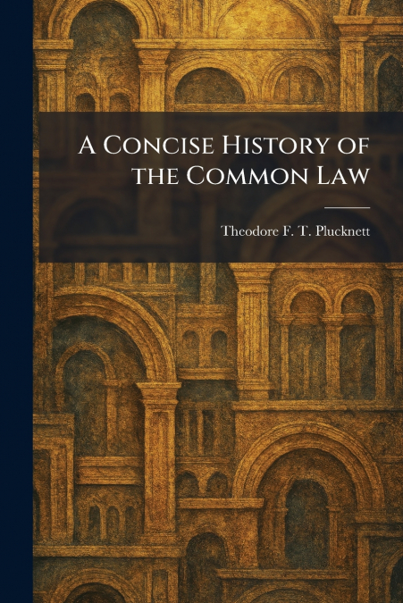 A Concise History of the Common Law