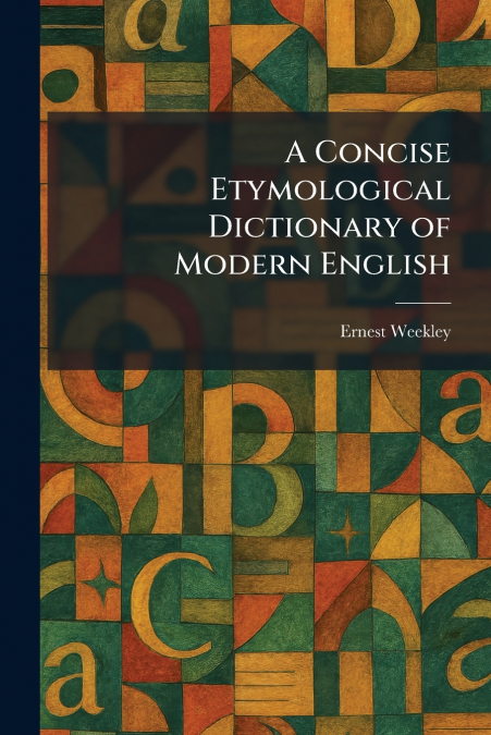 A Concise Etymological Dictionary of Modern English