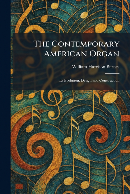 The Contemporary American Organ