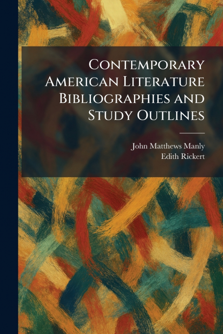 Contemporary American Literature Bibliographies and Study Outlines