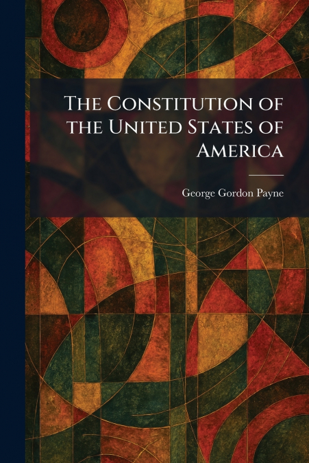 The Constitution of the United States of America