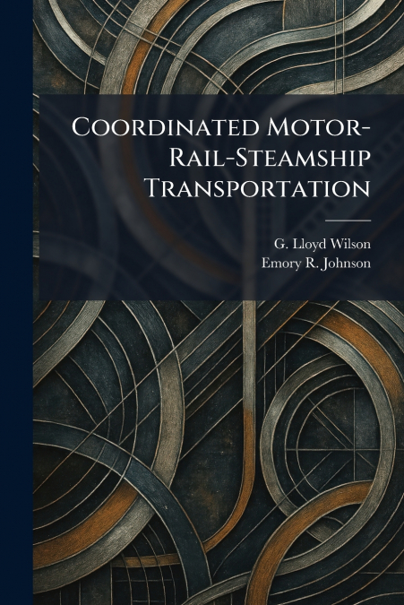 Coordinated Motor-Rail-Steamship Transportation