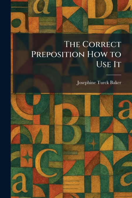 The Correct Preposition How to Use It