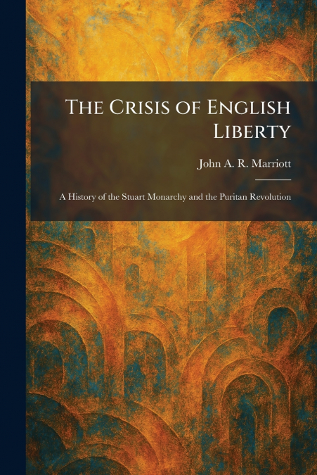The Crisis of English Liberty