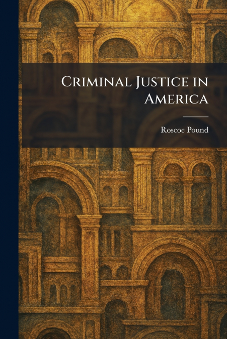 Criminal Justice in America