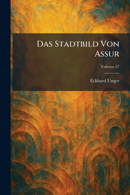 Das Stadtbild Von Assur