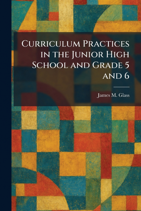 Curriculum Practices in the Junior High School and Grade 5 and 6