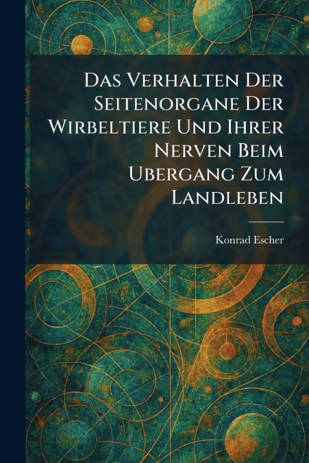 Das Verhalten Der Seitenorgane Der Wirbeltiere Und Ihrer Nerven Beim Ubergang Zum Landleben
