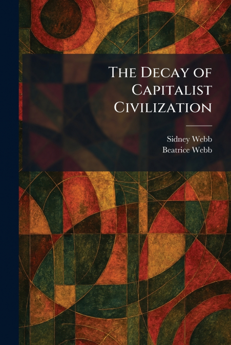 The Decay of Capitalist Civilization
